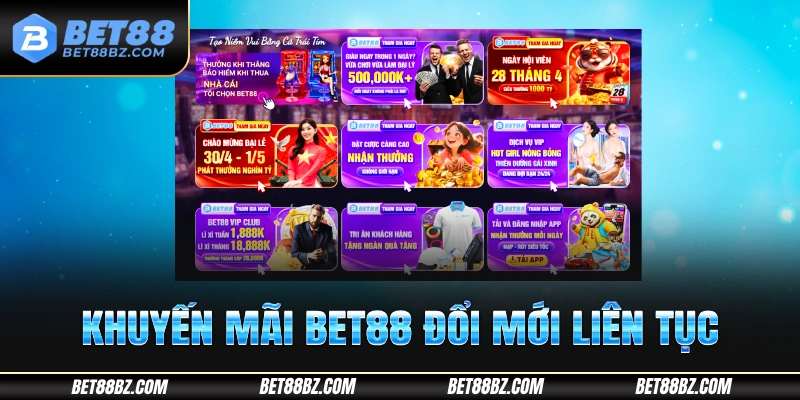 Khuyến mãi Bet88 lớn - đổi mới liên tục