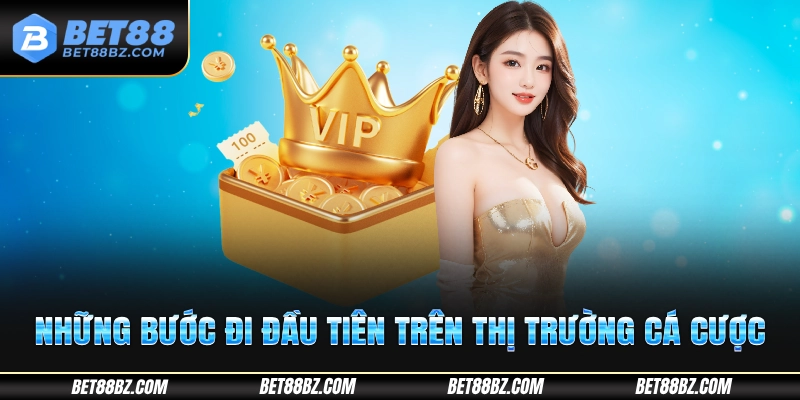 Bet88 và những bước đi đầu tiên trên thị trường cá cược